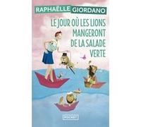 Le jour où les lions mangeront de la salade verte Raphaëlle Giordano (Auteur)