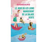 Le jour où les lions mangeront de la salade verte - Raphaëlle Giordano - Eyrolles - Poche - Roman