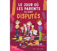 Le jour où les parents..., Tome 02: Le jour où les parents se sont disputés