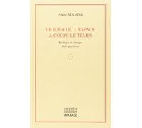 Le jour où l'espace a coupé le temps: Etiologie et clinique de la psychose