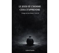 Le jour ou l'homme cessa d'apprendre: Chronique d’un renoncement intellectuel