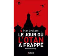 Le jour où l'OTAN a frappé: Roman d'espionnage