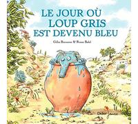 Le Jour Où Loup Gris Est Devenu Bleu