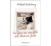 Michael Greenberg – Le jour où ma fille est devenue folle – Roman – Broché