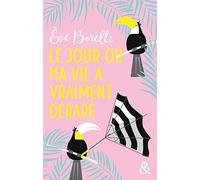 Le jour où ma vie a vraiment dérapé: une comédie romantique survoltée !