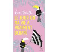 Le jour où ma vie a vraiment dérapé Une comédie romantique survoltée ! - Eve Borelli - Harpercollins - Poche - Roman