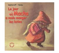 Le Jour Ou Macha A Voulu Manger Les Lutins