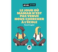 Le Jour où maman n'est pas venue nous chercher à l'école