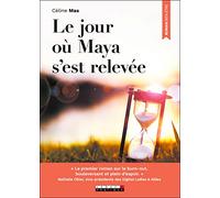 Le jour où Maya s'est relevée: Le premier roman sur le burn-out