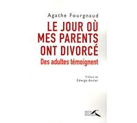 Le jour où mes parents ont divorcé: Des adultes témoignent