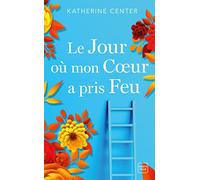 Le jour où mon coeur a pris feu