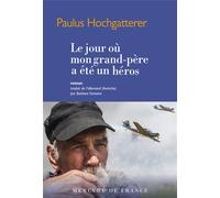 Le jour où mon grand-père a été un héros Paulus Hochgatterer (Auteur), Barbara Fontaine (Traduction)
