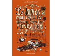 Le jour où mon père est devenu premier ministre (et ce qui s'en suivit)