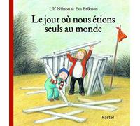 Le Jour Où Nous Étions Seuls Au Monde