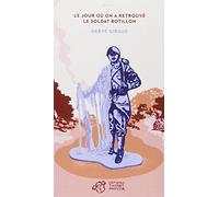 Le Jour Où On A Retrouvé Le Soldat Botillon