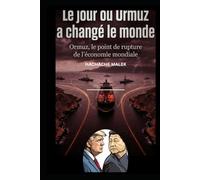 Le jour ou ormuz a changé le monde: Ormuz ,le point de rupture de l'economie mondiale