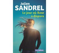 Le jour où Rose a disparu Édition en gros caractères - Julien Sandrel - Libra Diffusio - broché - Roman