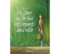 Le Jour où... - tome 01: Le bus est reparti sans elle
