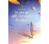 Le Jour où... - tome 09: Le Jour où elle s'est laissée le temps