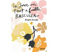 Le jour où tout a failli basculer - Brigitte Smadja - Ecole Des Loisirs - broché - Roman junior