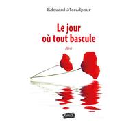 Le jour où tout bascule - Édouard Moradpour - Fauves Eds - broché - Témoignage