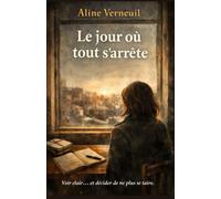 Le jour où tout s’arrête: un roman psychologique puissant sur la lucidité, la manipulation douce et le prix du silence.