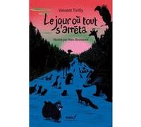 Le jour où tout s'arrêta Vincent Tirilly (Auteur), Marc Boutavant (Illustration)