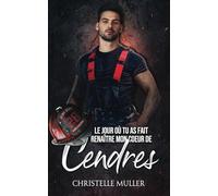 Le jour où tu as fait renaître mon coeur de cendres