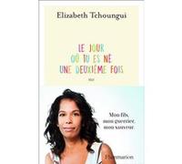 Elizabeth Tchoungui – Le jour où tu es né une deuxième fois