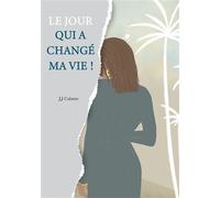 Le jour qui a changé ma vie !