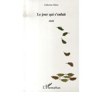Le jour qui s'enfuit - Catherine Didon - L'harmattan - broché - Récit