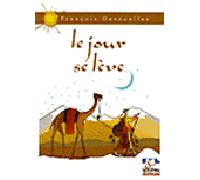 Le jour se lève - François Desnuelles - Artege - broché - Album jeunesse dès 3 ans
