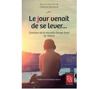 Le jour venait de se lever Concours de la nouvelle George Sand - 16e édition - Fabrice Bonardi - L'harmattan - broché - Nouvelles