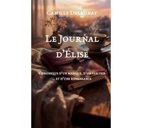 Le Journal d’Élise: Chronique d’un manque, d’un vertige… et d’une renaissance