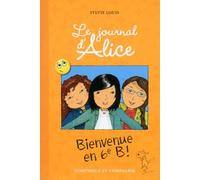 Le Journal d'Alice - tome 6 Bienvenue en 6eme B !