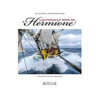 Le journal d'Antoine Faure, Lieutenant a bord de l'Hermione