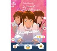 Le journal d'Aurélie Laflamme - Nouvelle édition - Tome 5 Championne India Desjardins (Auteur)