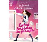 Le journal d'Aurélie Laflamme - Tome 1 Extraterrestre... ou presque ! India Desjardins (Auteur)