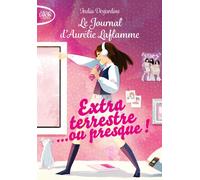 Le journal d'Aurélie Laflamme - Tome 1 Extraterrestre... ou presque ! - India Desjardins - Michel Lafon Poche - Poche - Roman adolescent