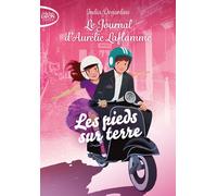 Le journal d'Aurélie Laflamme - Tome 8 Les pieds sur terre - India Desjardins - Michel Lafon Poche - Poche - Roman adolescent dès 13 ans