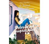 Le Journal D'aurélie Laflamme Tome 9 - Voler De Ses Propres Ailes