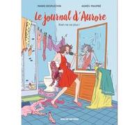 Le journal d'aurore t2 bd rien ne va plus Maupré agnes / desplechin marie (Auteur)
