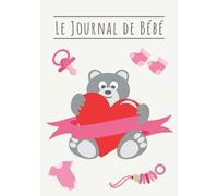 Le Journal de Bébé: Carnet de suivi quotidien de votre nouveau né | Cahier complet à remplir pour suivre l'allaitement, le sommeil, les changes et la ... idéal pour future maman | 4 mois de suivi