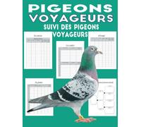 Le journal de bord du pigeon voyageur la passion des champins: Vous pouvez suivre votre pigeons comme un professionnel simplement, rapidement et avec ... concours et bien plus encore...)