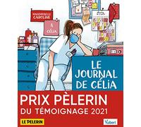 Le Journal de Célia, infirmière au temps du COVID, et autres récits: Illustré par Mademoiselle Caroline