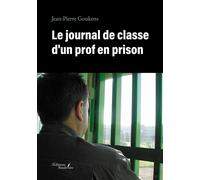 Le journal de classe d'un prof en prison - Jean-Pierre Goukens - Baudelaire - broché - Témoignage