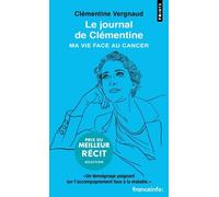 Le Journal De Clémentine - Ma Vie Face Au Cancer