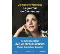 Le Journal De Clémentine - Ma Vie Face Au Cancer