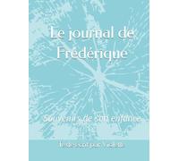 Le journal de Frédérique: Souvenirs de son enfance