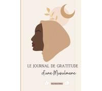 Le journal de gratitude d'une musulmane: Hadith du jour - Livre islam - Prières et Invocations